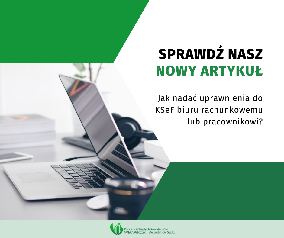 Jak nadać uprawnienia do KSeF biuru rachunkowemu lub pracownikowi?